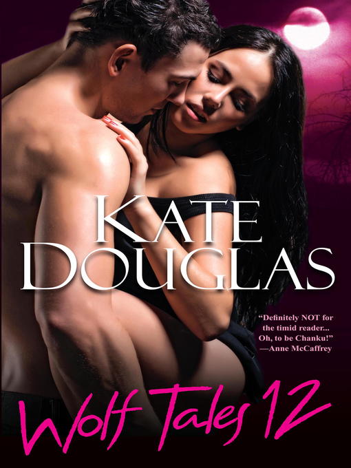 Title details for Wolf Tales 12 by Kate Douglas - Available